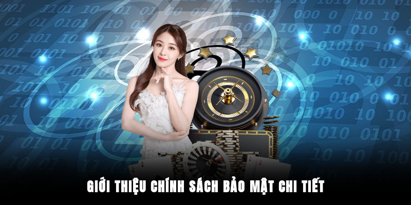 Giới thiệu chính sách bảo mật chi tiết